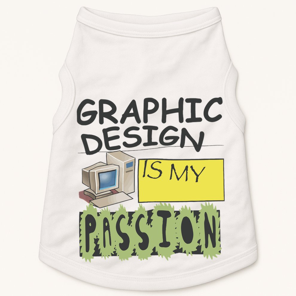 Graphic Design Is My Passion Doggie Tank