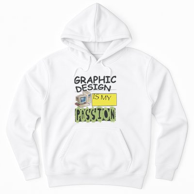 Graphic Design Is My Passion Hoodie