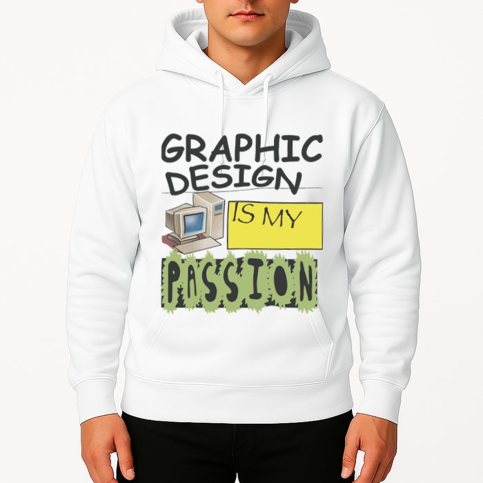 Graphic Design Is My Passion Hoodie