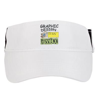 Graphic Design Is My Passion Adult Drive Performance Visor