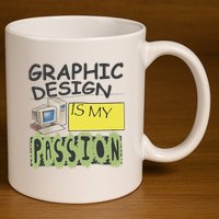 Graphic Design Is My Passion 11oz C Handle Ceramic Mug