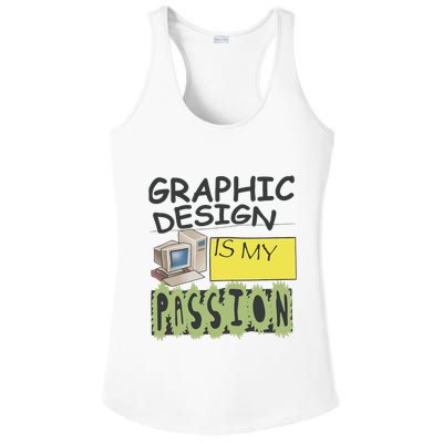 Graphic Design Is My Passion Ladies PosiCharge Competitor Racerback Tank