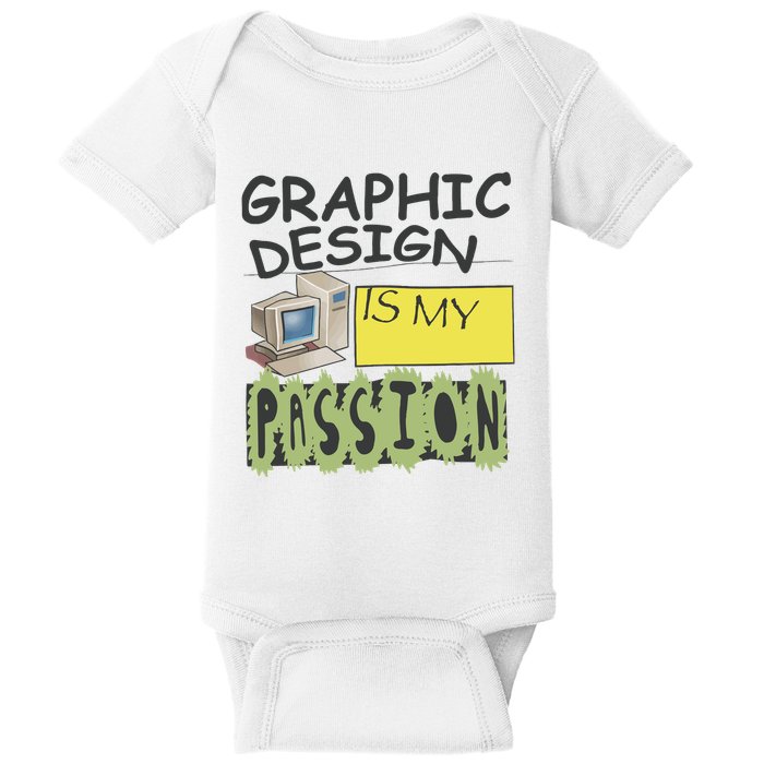 Graphic Design Is My Passion Baby Bodysuit
