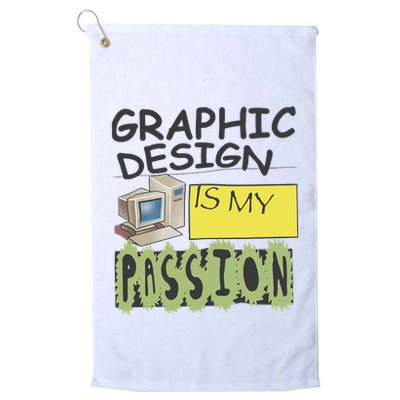 Graphic Design Is My Passion Golf Towel