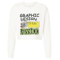 Graphic Design Is My Passion Cropped Pullover Crew