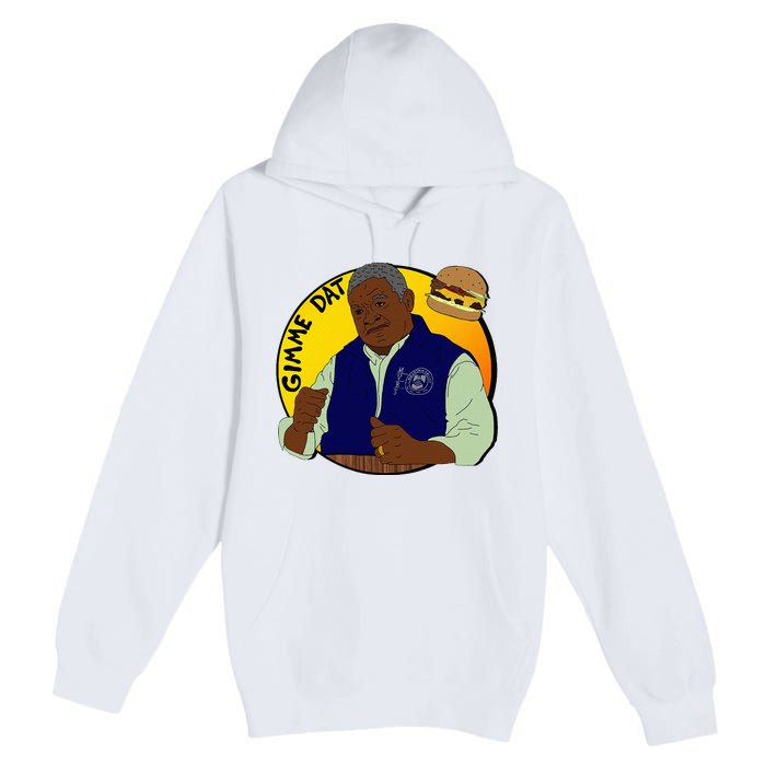 Gimme Dat I Think You Should Leave Premium Pullover Hoodie