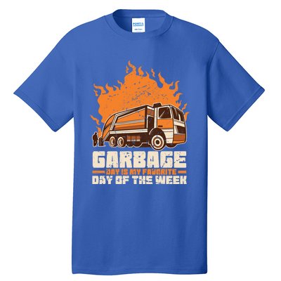 Garbage Day Is My Favorite Day Of The Week Gift Tall T-Shirt