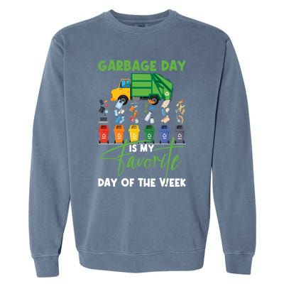 Garbage Day Is My Favorite Day Of The Week Truck Trash Cute Gift Garment-Dyed Sweatshirt