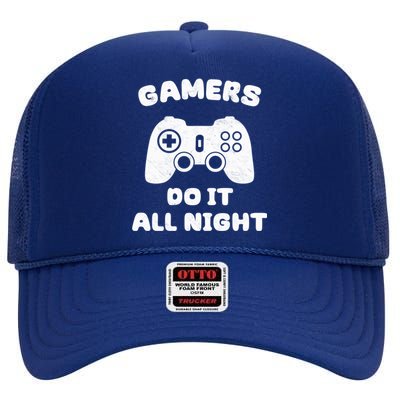 Gamers Do It All Night Funny Gaming For Gamer Video Game Funny Gift High Crown Mesh Back Trucker Hat