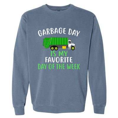 Garbage Day Is My Favorite Day Of The Week Gift For Gift Garment-Dyed Sweatshirt