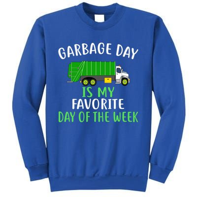 Garbage Day Is My Favorite Day Of The Week Gift For Gift Sweatshirt