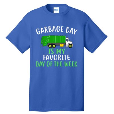 Garbage Day Is My Favorite Day Of The Week Gift For Gift Tall T-Shirt