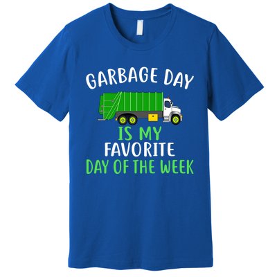 Garbage Day Is My Favorite Day Of The Week Gift For Gift Premium T-Shirt