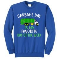 Garbage Day Is My Favorite Day Of The Week Gift For Gift Tall Sweatshirt