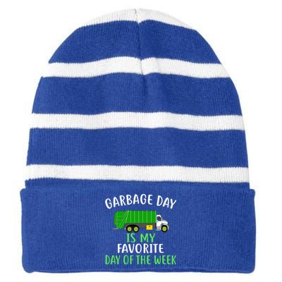 Garbage Day Is My Favorite Day Of The Week Gift For Gift Striped Beanie with Solid Band