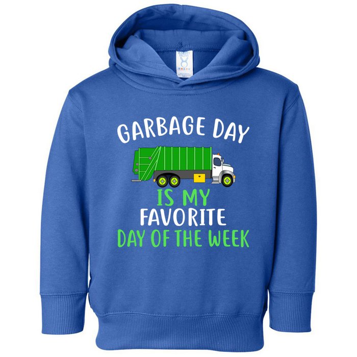 Garbage Day Is My Favorite Day Of The Week Gift For Gift Toddler Hoodie