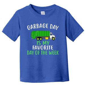 Garbage Day Is My Favorite Day Of The Week Gift For Gift Toddler T-Shirt