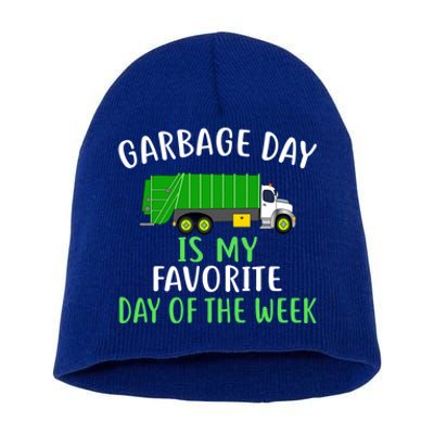 Garbage Day Is My Favorite Day Of The Week Gift For Gift Short Acrylic Beanie