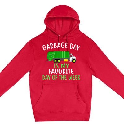 Garbage Day Is My Favorite Day Of The Week Gift For Gift Premium Pullover Hoodie