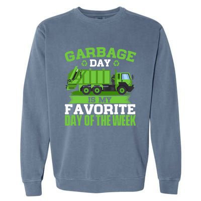 Garbage Day Is My Favorite Day Trash Waste Truck Collector Garment-Dyed Sweatshirt