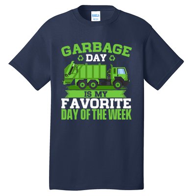 Garbage Day Is My Favorite Day Trash Waste Truck Collector Tall T-Shirt