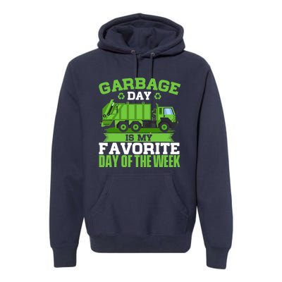 Garbage Day Is My Favorite Day Trash Waste Truck Collector Premium Hoodie