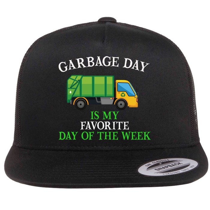 Garbage Day Is My Favorite Day Of The Week Gift For Gift Flat Bill Trucker Hat