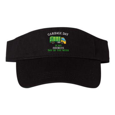 Garbage Day Is My Favorite Day Of The Week Gift For Gift Valucap Bio-Washed Visor