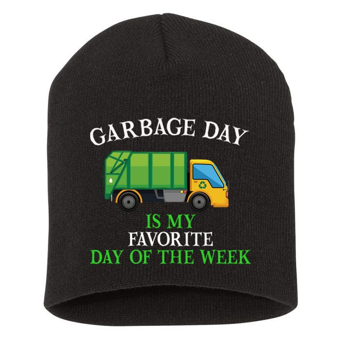 Garbage Day Is My Favorite Day Of The Week Gift For Gift Short Acrylic Beanie