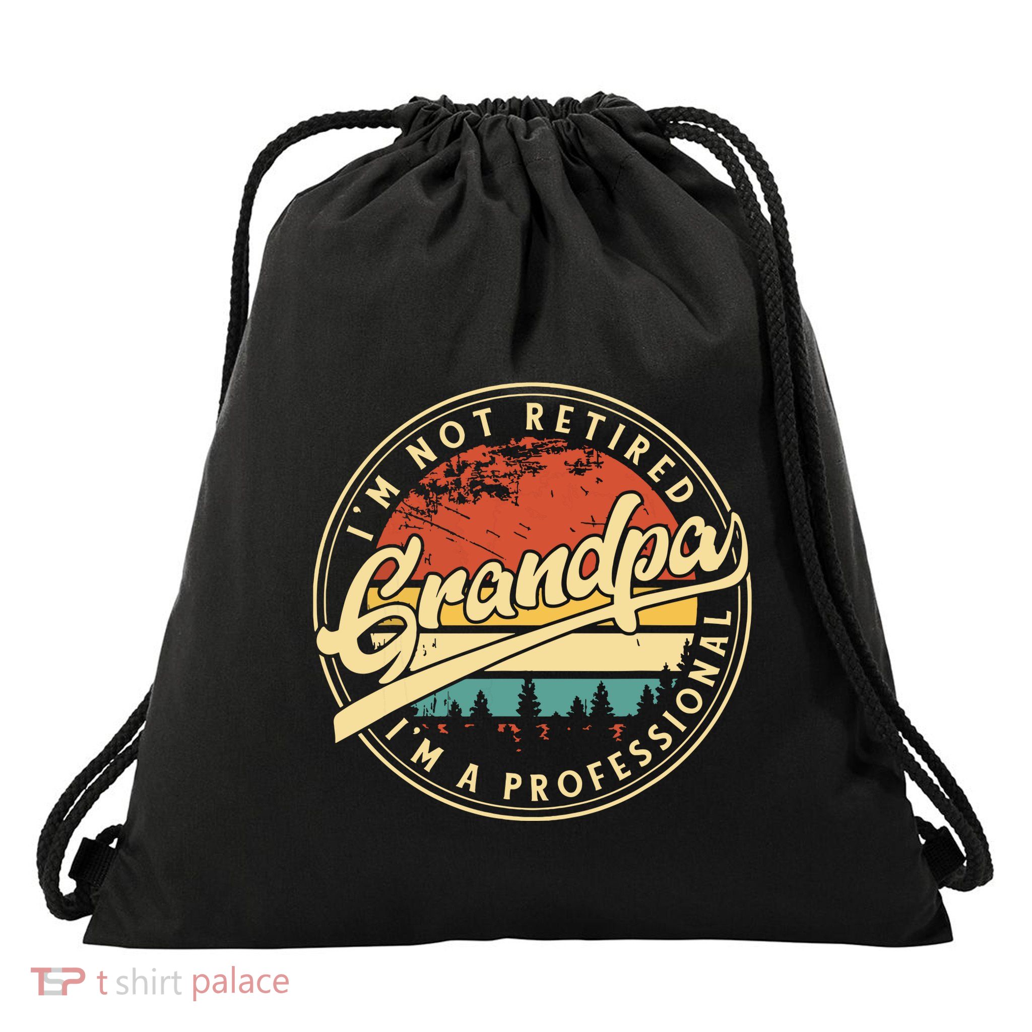 Grandparents Day Im Not Retired Im A Professional Grandpa Drawstring Bag