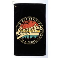 Grandparents Day Im Not Retired Im A Professional Grandpa Golf Towel
