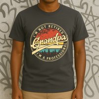 Grandparents Day Im Not Retired Im A Professional Grandpa T-Shirt