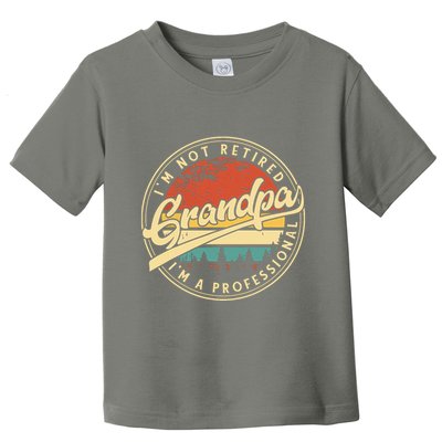 Grandparents Day Im Not Retired Im A Professional Grandpa Toddler T-Shirt
