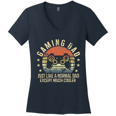 Gaming Dad Just Like A Normal Dad Except Much Cooler Gamer Women's V-Neck T-Shirt