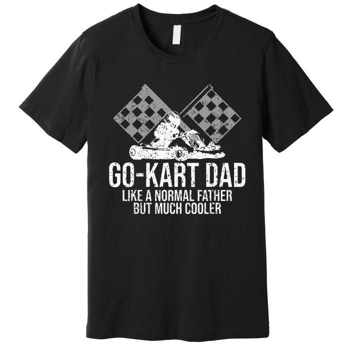 GoKart Dad Kart Racing GoCart Karting Gift For Daddy Premium T-Shirt