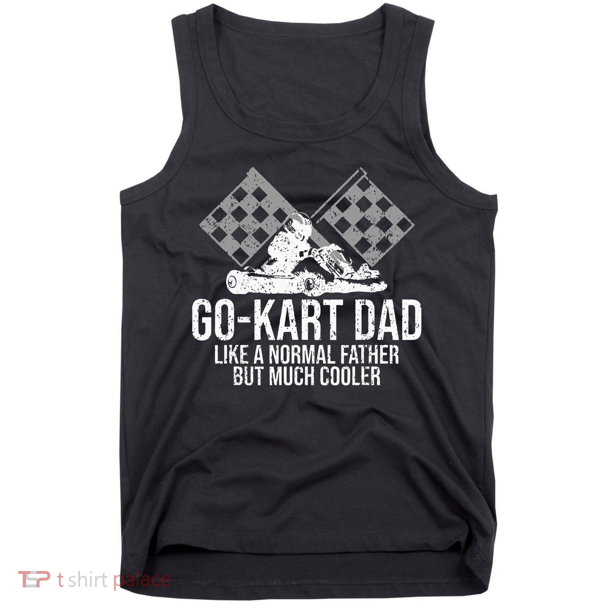 GoKart Dad Kart Racing GoCart Karting Gift For Daddy Tank Top