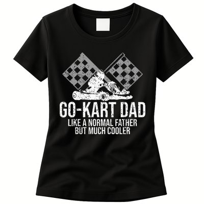 GoKart Dad Kart Racing GoCart Karting Gift For Daddy Womens T-Shirt