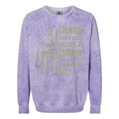 Guns Don't Kill People Dads With Pretty Daughters Humor Dad Colorblast Crewneck Sweatshirt