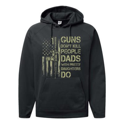 Guns Don't Kill People Dads With Pretty Daughters Humor Dad Performance Fleece Hoodie