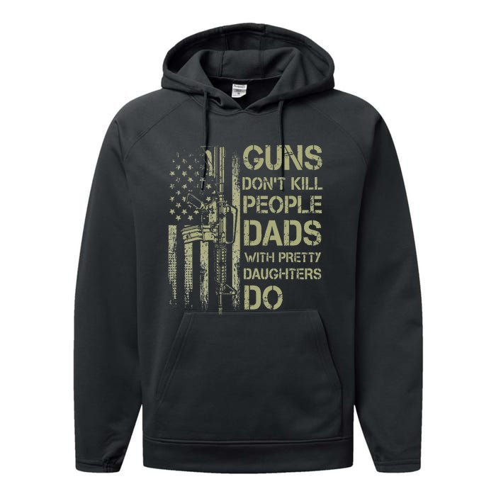 Guns Don't Kill People Dads With Pretty Daughters Humor Dad Performance Fleece Hoodie