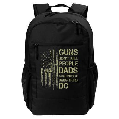 Guns Don't Kill People Dads With Pretty Daughters Humor Dad Daily Commute Backpack