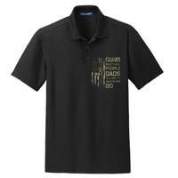 Guns Don't Kill People Dads With Pretty Daughters Humor Dad Dry Zone Grid Polo