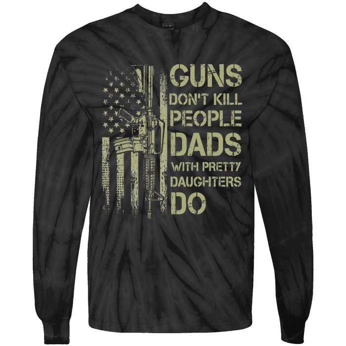 Guns Don't Kill People Dads With Pretty Daughters Humor Dad Tie-Dye Long Sleeve Shirt