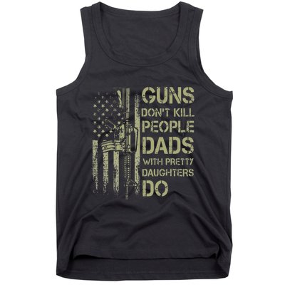 Guns Don't Kill People Dads With Pretty Daughters Humor Dad Tank Top