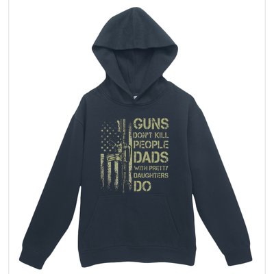 Guns Don't Kill People Dads With Pretty Daughters Humor Dad Urban Pullover Hoodie