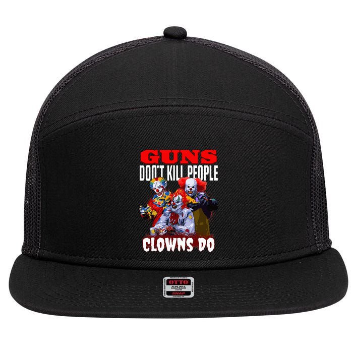 Guns Dont Kill People Clowns Do Scary Halloween 7 Panel Mesh Trucker Snapback Hat