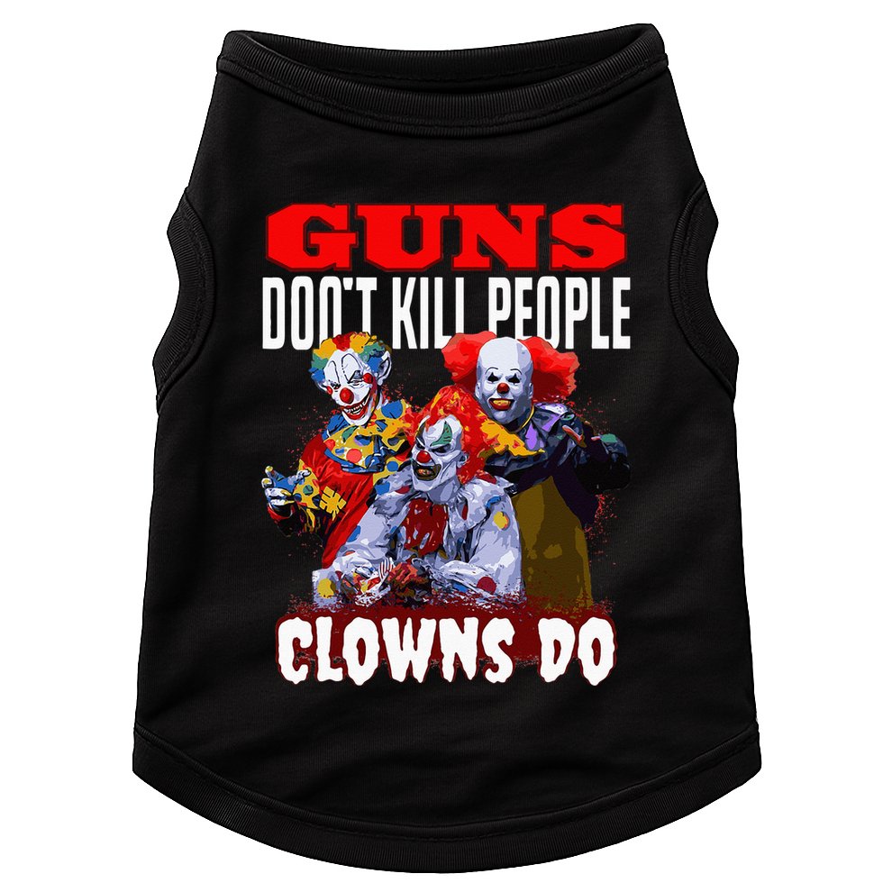 Guns Dont Kill People Clowns Do Scary Halloween Doggie Tank