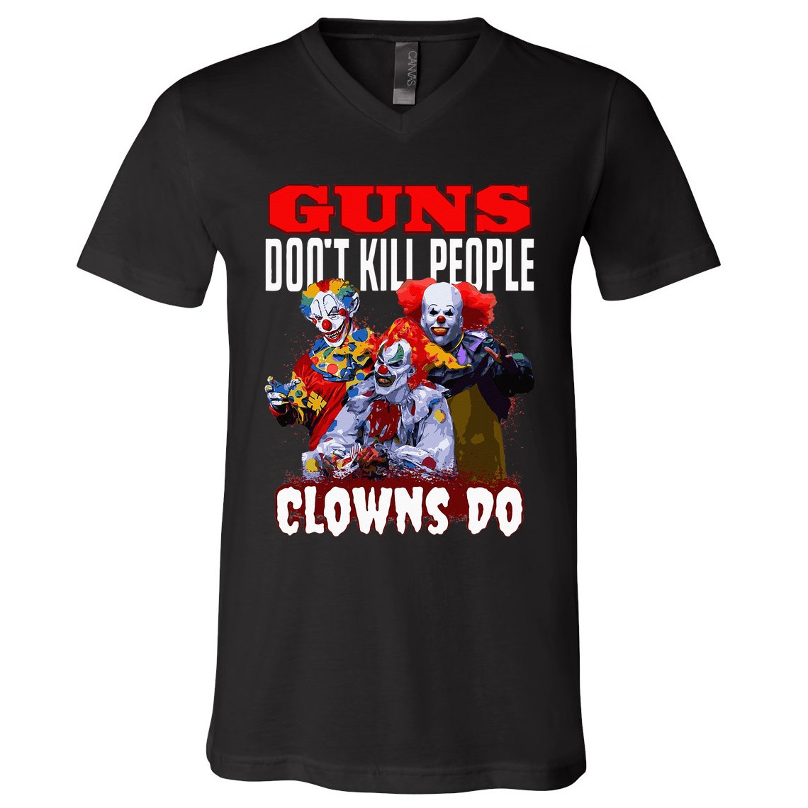 Guns Dont Kill People Clowns Do Scary Halloween V-Neck T-Shirt