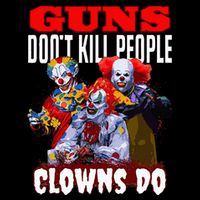 Guns Dont Kill People Clowns Do Scary Halloween Button
