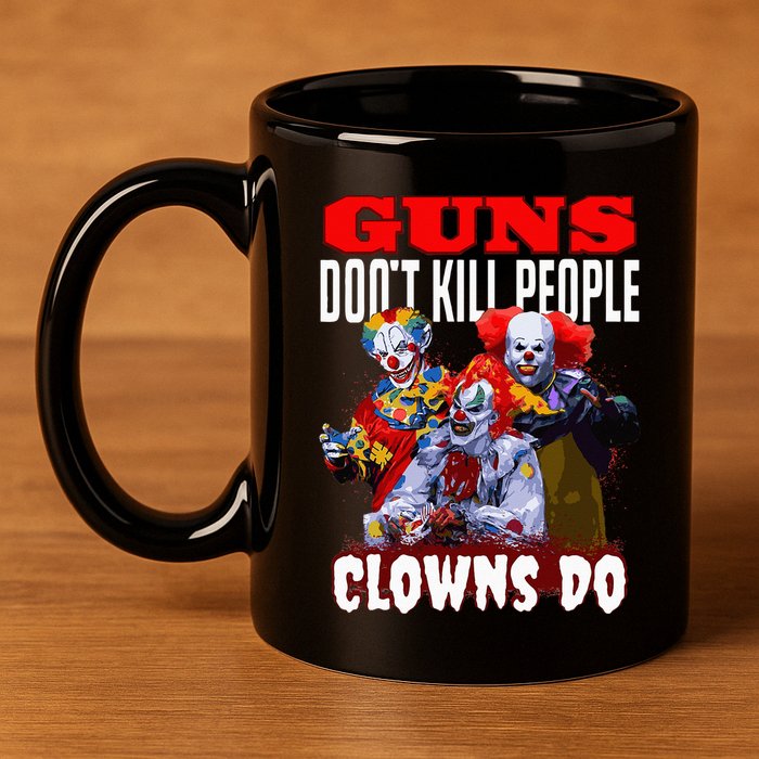 Guns Dont Kill People Clowns Do Scary Halloween 11oz C Handle Ceramic Mug